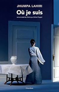 Couverture du livre Où je suis - Jhumpa Lahiri