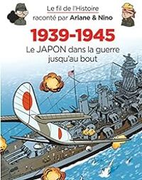 Fabrice Erre - Sylvain Savoia - 1939-1945 - Le Japon dans la guerre jusqu'au bout