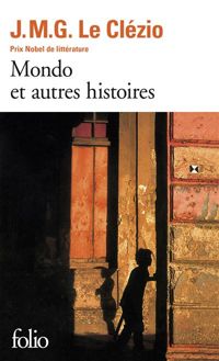 Jean-marie Gustave Le Clézio - Mondo et autres histoires