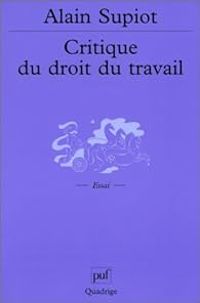 Couverture du livre Critique du droit du travail - Alain Supiot