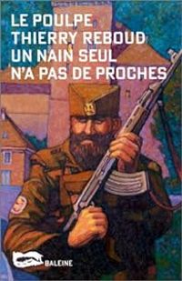 Couverture du livre Un nain seul n'a pas de proches - Thierry Reboud