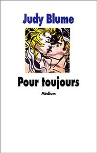 Judy Blume - Isabelle Reinharez - Pour toujours