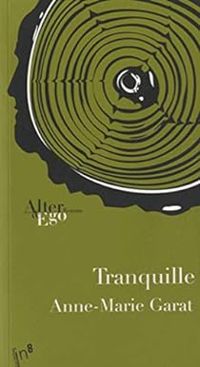 Couverture du livre Tranquille - Anne Marie Garat