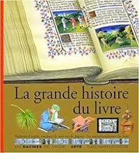 Anne Sophie Baumann - Maryline Gatepaille - La grande histoire du livre