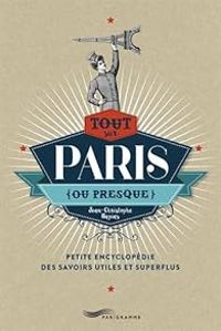 Couverture du livre Tout sur Paris (ou presque)  - Jean Christophe Napias