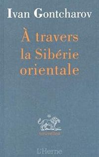 Couverture du livre A travers la Sibérie orientale - Ivan Gontcharov