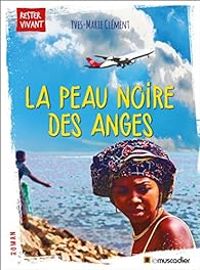 Couverture du livre La peau noire des anges - Yves Marie Clement