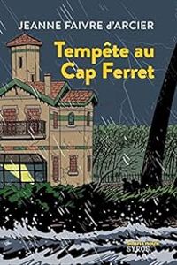 Jeanne Faivre Darcier - Tempête au Cap Ferret