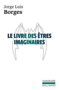 Couverture du livre Le Livre des êtres imaginaires - Jorge Luis Borges