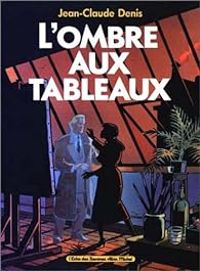 Couverture du livre L'ombre aux tableaux - Jean Claude Denis