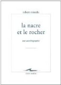 Robert Misrahi - La nacre et le rocher : Une autobiographie