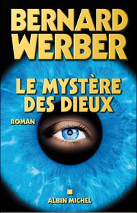 Couverture du livre Le Mystère des Dieux: Cycle des Dieux - Bernard Werber