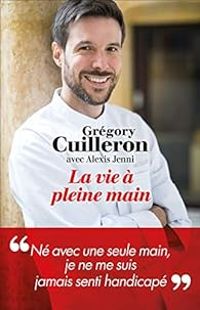 Couverture du livre La vie à pleine main - Alexis Jenni - Gregory Cuilleron