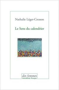 Couverture du livre Le sens du calendrier - Nathalie Leger Cresson