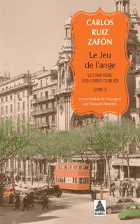 Carlos Ruiz Zafón - Le Jeu de l'ange (babel)