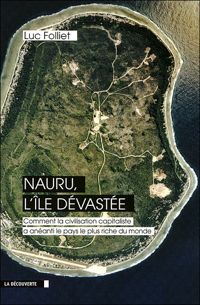 Luc Folliet - NAURU, L'ILE DEVASTEE