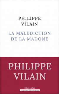 Couverture du livre La Malédiction de la Madone - Philippe Vilain