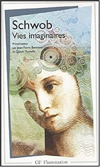 Marcel Schwob - Vies imaginaires