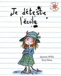 Couverture du livre Je déteste l'école - Jeanne Willis