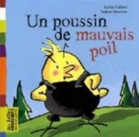 Couverture du livre Un poussin de mauvais poil - Sylvie Poilleve