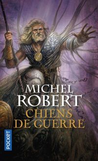 Couverture du livre Chiens de guerre - Michel Robert Iii