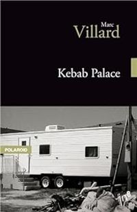 Couverture du livre Kebab palace - Marc Villard