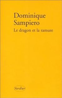 Dominique Sampiero - Le Dragon et la ramure