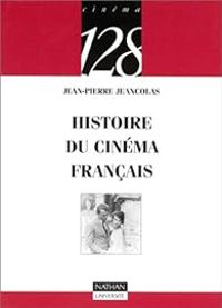 Jean Pierre Jeancolas - Michel Marie - Histoire du cinéma français