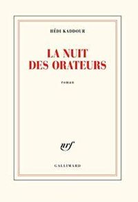 Couverture du livre La nuit des orateurs - Hedi Kaddour