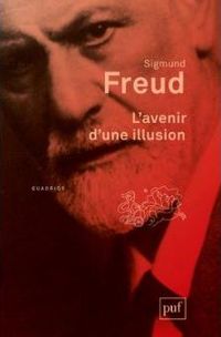 Sigmund Freud - L'avenir d'une illusion