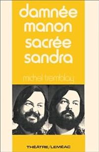 Couverture du livre Damnée Manon, sacrée Sandra - Michel Tremblay