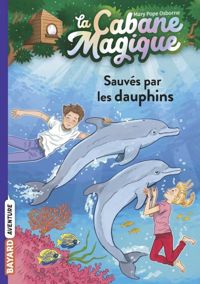 Mary Pope Osborne - Philippe Masson(Illustrations) - Sauvés par les dauphins