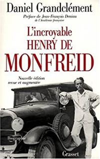 Daniel Grandclement - L'Incroyable Henry de Monfreid