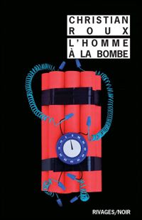 Christian Roux - L'homme à la bombe