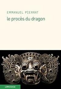 Couverture du livre Le procès du dragon - Emmanuel Pierrat