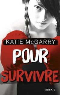 Katie Mcgarry - Pour survivre