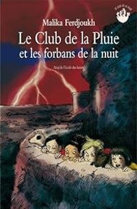 Malika Ferdjoukh - Le Club de la Pluie et les forbans de la nuit