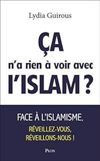 Lydia Guirous - Ca n'a rien à voir avec l'Islam ?