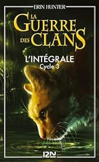 Erin Hunter - La guerre des clans, Cycle III 