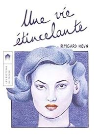 Irmgard Keun - Une vie étincelante