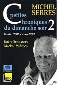 Couverture du livre Petites chroniques du dimanche soir - Michel Serres - Michel Polacco