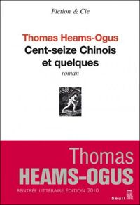 Thomas Heams-ogus - Cent Seize Chinois et quelques