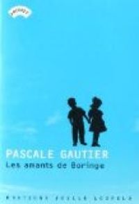 Couverture du livre Les amants de Boringe - Pascale Gautier