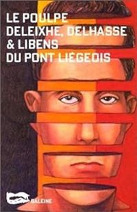 Christian Libens - Jean Paul Deleixhe - Guy Delhasse - Du Pont liégeois