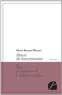 Couverture du livre Abruti de fonctionnaire - Jerome Morin