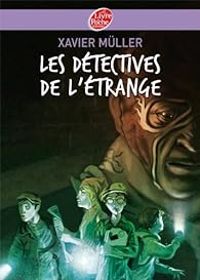 Xavier Muller - Les détectives de l'étrange