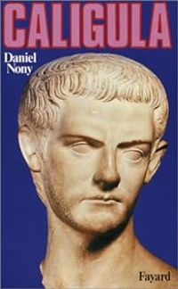 Couverture du livre Caligula - Daniel Nony