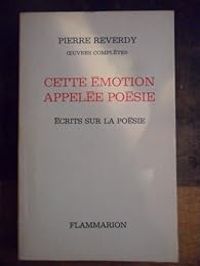 Couverture du livre Cette émotion appelée poésie - Pierre Reverdy