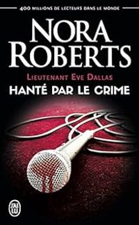 Nora Roberts - Hanté par le crime