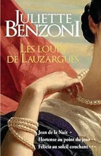 Juliette Benzoni - Les Loups de Lauzargues - Intégrale